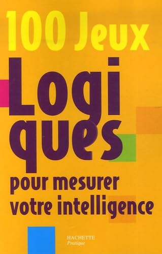 9782012374126: 100 Jeux logiques pour mesurer votre intelligence