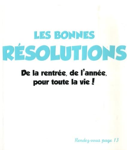 Beispielbild fr Les bonnes rsolutions: De la rentre, de l'anne, pour toute la vie ! zum Verkauf von Ammareal