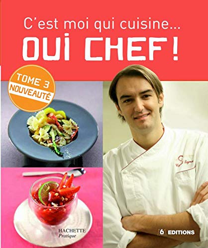 Imagen de archivo de C'est moi qui cuisine.Oui Chef ! 3 a la venta por Books Unplugged