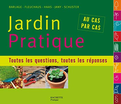 Beispielbild fr Jardin Pratique : Toutes les questions, toutes les rponses. Au cas par cas zum Verkauf von Ammareal