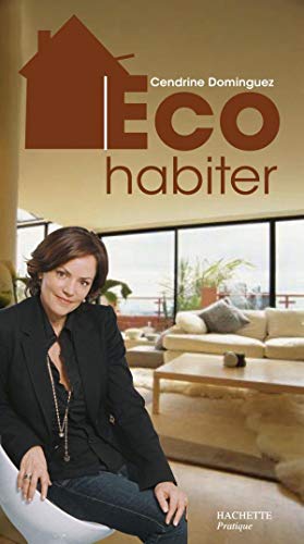 Beispielbild fr Eco-habiter, le dictionnaire de l'habitat efficace: Le dictionnaire de l'habitat co-efficace zum Verkauf von Ammareal