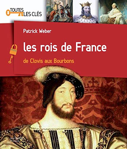 9782012375307: Les rois de France: De Clovis aux Bourbons