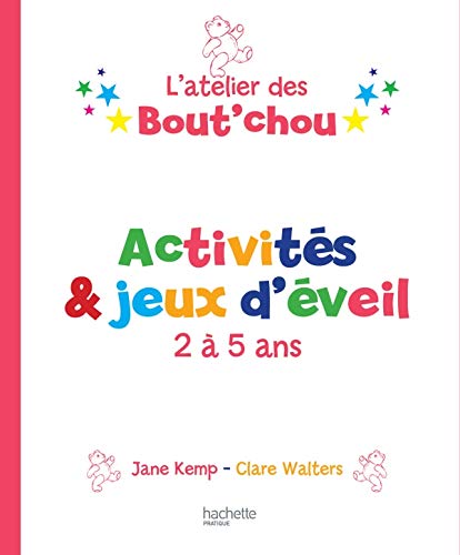Imagen de archivo de L'atelier des Bout'Chou: Activits & Jeux d'veil 3  5 ans a la venta por Ammareal