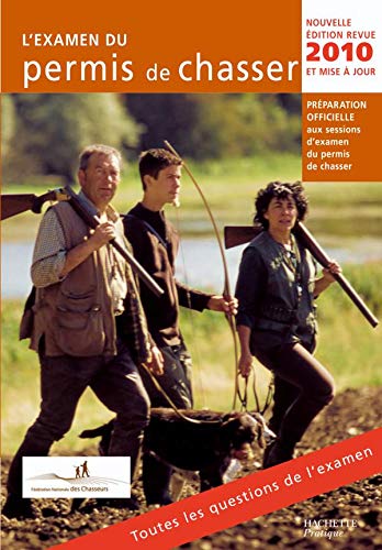 Beispielbild fr L'examen du permis de chasser 2010 : Avec les fdrations dpartementales des chasseurs zum Verkauf von Ammareal