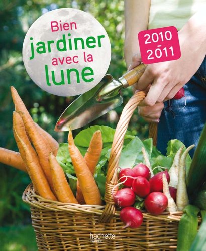 Beispielbild fr Bien jardiner avec la lune 2010-2011 + prime on-pack zum Verkauf von medimops