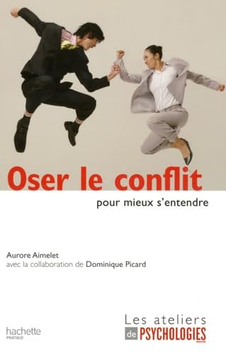 9782012378971: Oser le conflit pour mieux s'entendre