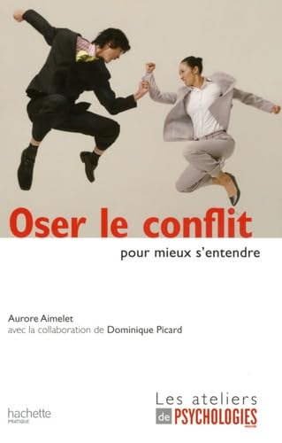 Stock image for Oser le conflit pour mieux s'entendre for sale by Ammareal