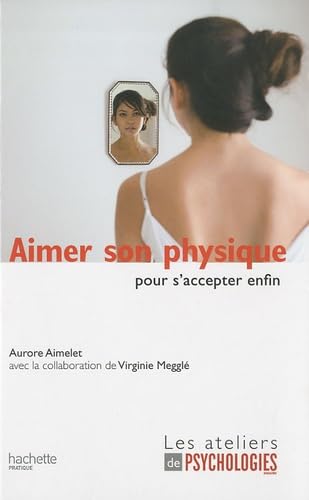 Beispielbild fr Aimer son physique pour s'accepter enfin zum Verkauf von Ammareal