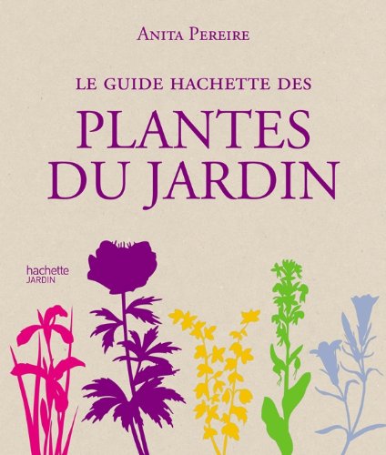 Stock image for Le guide Hachette des plantes du jardin for sale by WorldofBooks