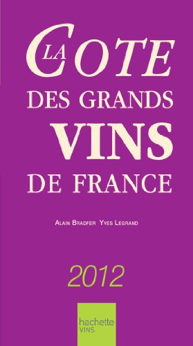 Beispielbild fr La Cote des Grands Vins de France 2012 zum Verkauf von medimops