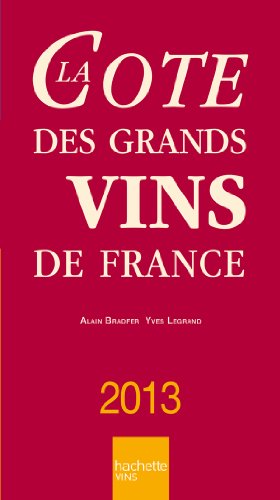 Beispielbild fr La Cote des grands vins de France 2013 zum Verkauf von medimops