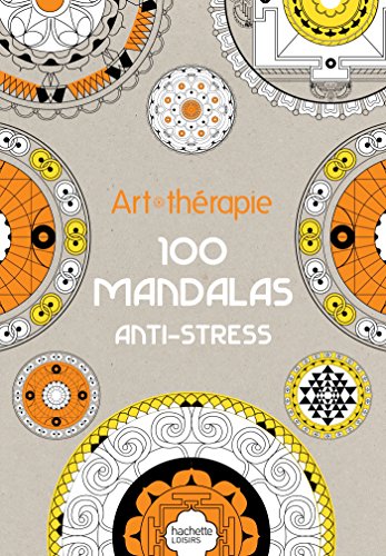 Beispielbild fr Art - therapie : 100 mandalas anti - stress (French Edition) zum Verkauf von ThriftBooks-Atlanta