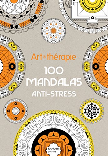 Stock image for Art - therapie : 100 mandalas anti - stress (French Edition) for sale by ThriftBooks-Dallas