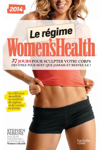 Stock image for Le régime Women's Health: 27 jours pour sculpter votre corps for sale by Better World Books Ltd