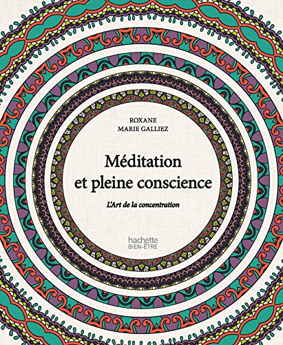 Beispielbild fr Mditation et pleine conscience: L'art de la concentration Galliez, Roxane Marie et Rubini, Stphanie zum Verkauf von BIBLIO-NET