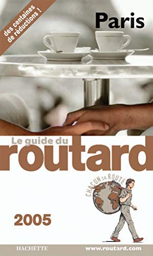 Stock image for LE GUIDE DU ROUTARD ; PARIS 2005 for sale by Librairie rpgraphic