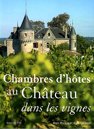 Beispielbild fr Chambres d'h tes au Château dans les vignes zum Verkauf von AwesomeBooks