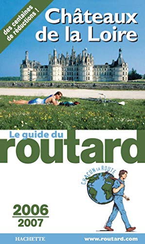 LE GUIDE DU ROUTARD ; CHATEAUX DE LA LOIRE