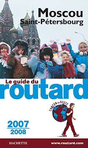 Imagen de archivo de Guide du Routard Moscou, Saint-Petersbourg 2007/2008 a la venta por Ammareal