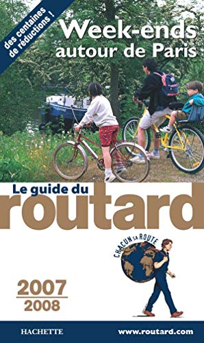 Stock image for Guide du Routard Week-ends autour de Paris 2007/2008 Le Routard for sale by LIVREAUTRESORSAS