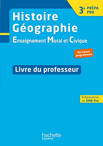 Beispielbild fr Histoire - Gographie - EMC 3e Prpa-Pro - Livre professeur - Ed. 2017 zum Verkauf von Gallix