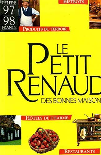 9782012426061: Le Petitrenaud des bonnes maisons: [guide France 97-98, bistrots, produits du terroir, htels de charme, restaurants