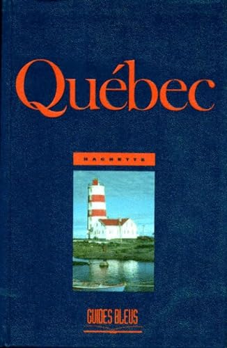 Stock image for Guide Bleu Qu bec Collectif; Boulanger, Robert; Coulon, Jacques; Jamet, Henri and Robillard, Monic for sale by LIVREAUTRESORSAS