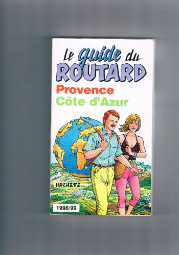 GUI. ROUT. PROVENCE COTE D'AZUR 98/99 - Le Routard