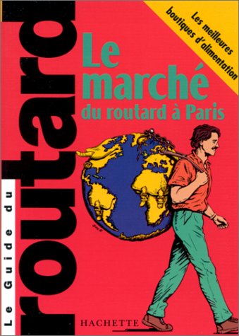 Beispielbild fr Guide du Routard : Le March du routard  Paris zum Verkauf von Ammareal