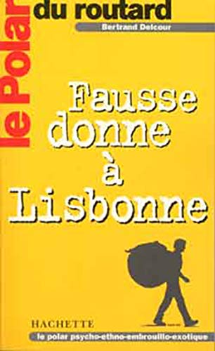 Beispielbild fr Le Polar du Routard : Fausse Donne  Lisbonne zum Verkauf von Librairie Th  la page