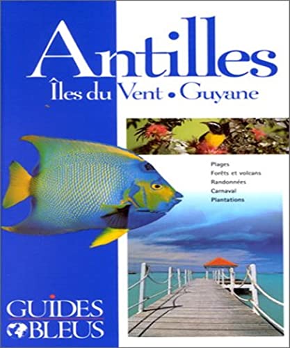 Stock image for Guide Bleu : Antilles - les du Vent - Guyane for sale by Ammareal