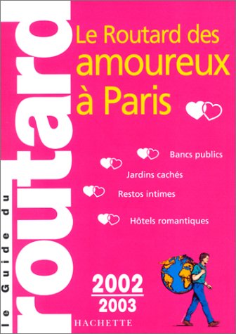 Stock image for Le Routard des amoureux  Paris 2002-2003 for sale by Ammareal