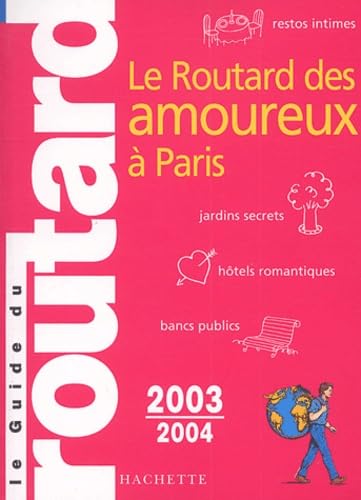 Beispielbild fr Routard des amoureux  Paris 2003/2004 zum Verkauf von Ammareal