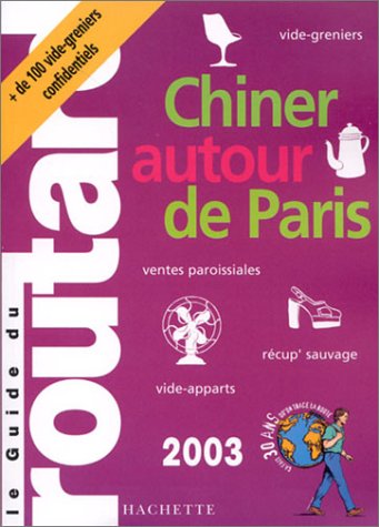 Beispielbild fr Guide du Routard : Chiner autour de Paris 2003/2004 zum Verkauf von medimops