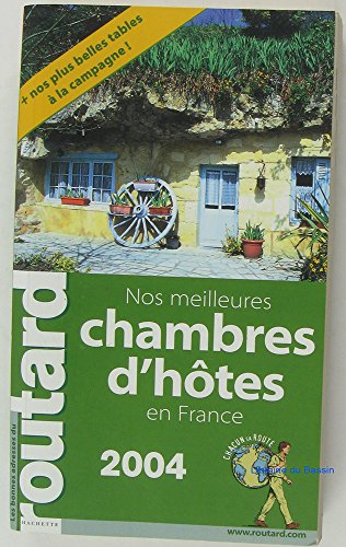 Beispielbild fr Guide du Routard : Nos meilleures chambres d'htes France 2004/2005 zum Verkauf von Librairie Th  la page