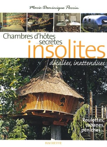 Beispielbild fr Chambres d'htes insolites : 120 Maisons d'htes et htels de charme en France zum Verkauf von medimops