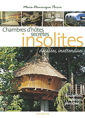 9782012442993: Chambres d'htes insolites: 120 Maisons d'htes et htels de charme en France