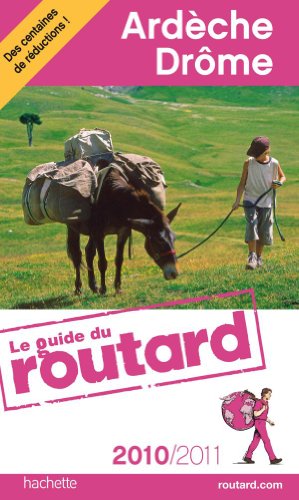 Guide du Routard Ardèche, Drôme 2010/2011 - Collectif