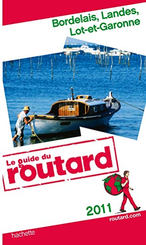 Beispielbild fr Guide du Routard Bordelais, Landes, Lot-et-Garonne 2011 zum Verkauf von Ammareal