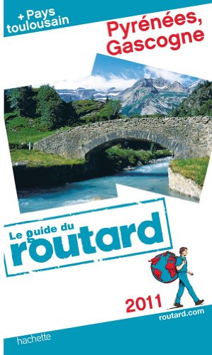 Stock image for Guide du Routard Pyrnes, Gascogne et pays toulousain 2011 for sale by Ammareal