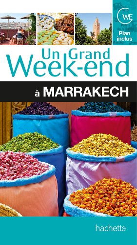 Stock image for Un grand week-end : Marrakech for sale by Chapitre.com : livres et presse ancienne