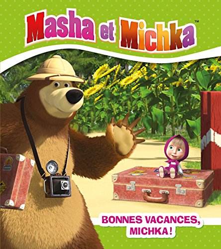 Imagen de archivo de Masha et Michka : Bonnes vacances, Michka ! [FRENCH LANGUAGE - No Binding ] a la venta por booksXpress