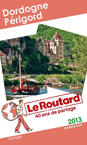 Imagen de archivo de Le Routard Dordogne, Prigord 2013 a la venta por Ammareal
