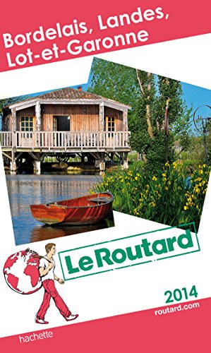 Beispielbild fr Guide du Routard Bordelais, Landes, Lot et Garonne 2014 zum Verkauf von medimops