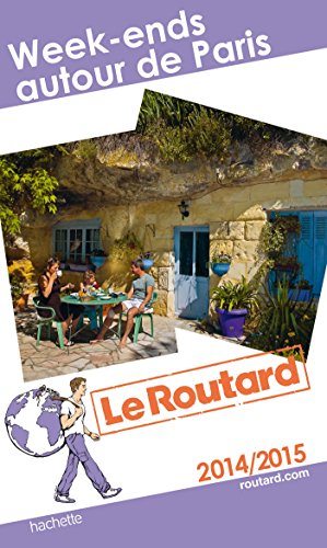 Imagen de archivo de Guide du Routard Week-ends autour de Paris 2014/2015 a la venta por Ammareal