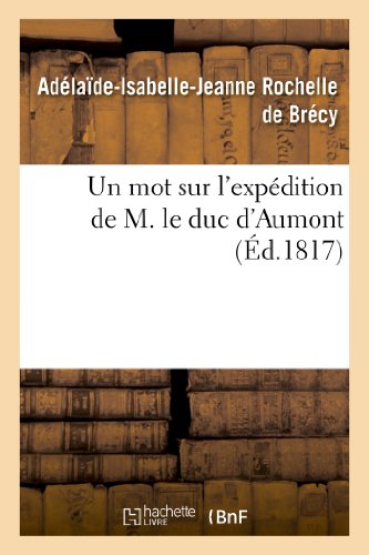 Beispielbild fr Un Mot Sur l'Expdition de M. Le Duc d'Aumont (Litterature) (French Edition) zum Verkauf von Lucky's Textbooks