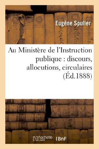 Beispielbild fr Au Ministre de l'Instruction Publique: Discours, Allocutions, Circulaires (Sciences Sociales) (French Edition) zum Verkauf von Lucky's Textbooks