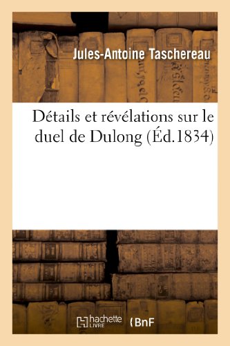 Imagen de archivo de Dtails Et Rvlations Sur Le Duel de Dulong (Litterature) (French Edition) a la venta por Lucky's Textbooks