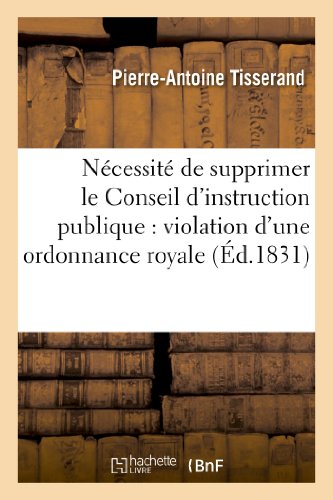 Beispielbild fr Ncessit de Supprimer Le Conseil d'Instruction Publique: Violation d'Une Ordonnance Royale (Sciences Sociales) (French Edition) zum Verkauf von Lucky's Textbooks