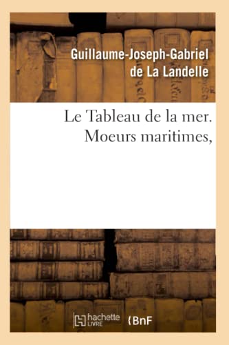 9782012521216: Le Tableau de la mer. Moeurs maritimes,